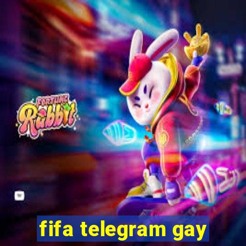 fifa telegram gay